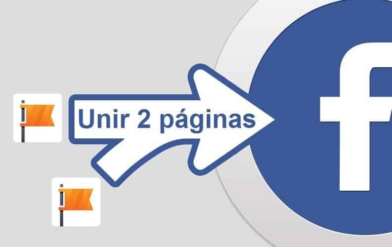 Cómo Fusionar dos páginas de Facebook – Unir Merge Juntar